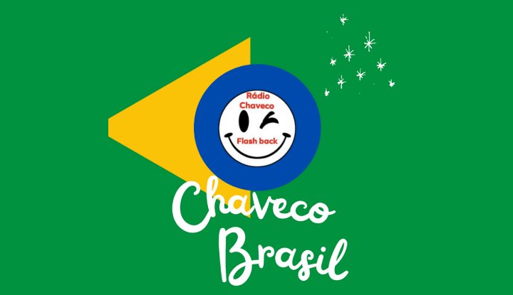 Programa Chaveco Brasil segunda das 15:00 até às 00:00 e quinta das 6:00 as 15:00